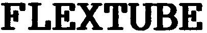 FLEXTUBE