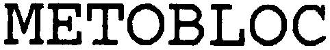 METOBLOC