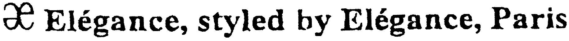 Elégance, styled by Elégance, Paris