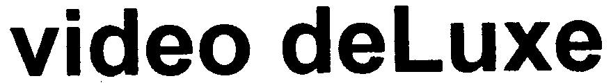 VIDEO DELUXE