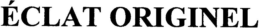 ÉCLAT ORIGINEL