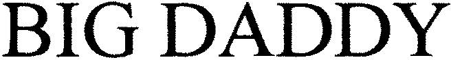 BIG DADDY