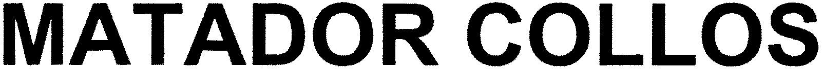 MATADOR COLLOS