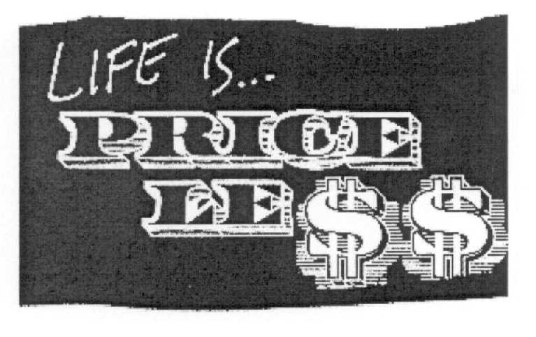 LIFE IS PRICE LE$$