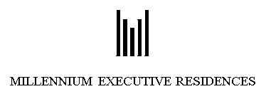 MILLENNIUM EXECUTIVE RESIDENCES
