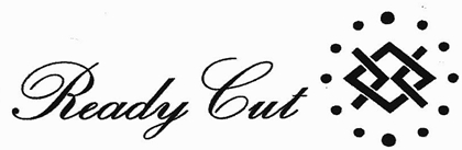 Ready Cut