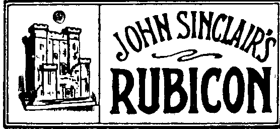 JOHN SINCLAIR`S RUBICON