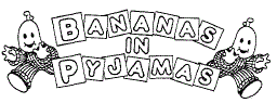 BANANAS IN PYJAMAS