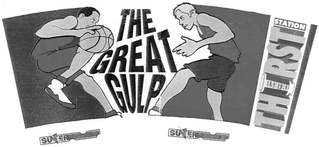 THE GREAT GULP THIRST STATION SUPERSNACK ; THE GREAT GULP THIRST STATION SUPERSNACK