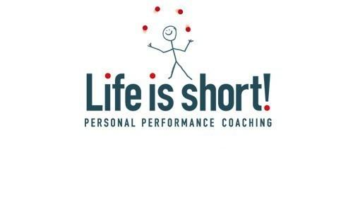 Life is short! PERSONAL PERFORMANCE COACHING