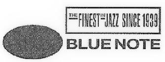 THE FINEST IN JAZZ SINCE 1939 BLUE NOTE