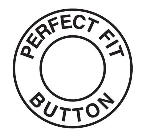 PERFECT FIT BUTTON