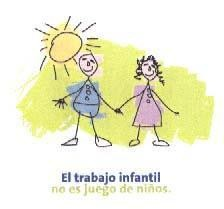 EL TRABAJO INFANTIL NO ES JUEGO DE NIÑOS