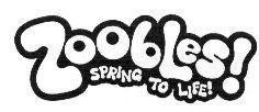 ZOOBLES! SPRING TO LIFE!