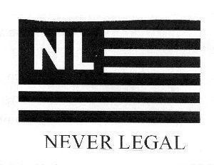NEVER LEGAL