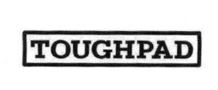 TOUGHPAD