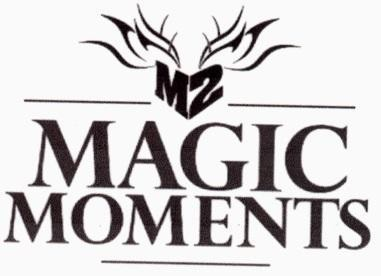 MAGIC MOMENTS