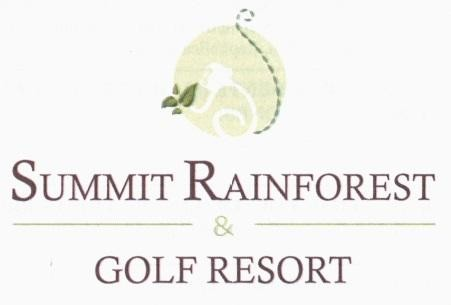 SUMMIT RAINFOREST & GOLF RESORT