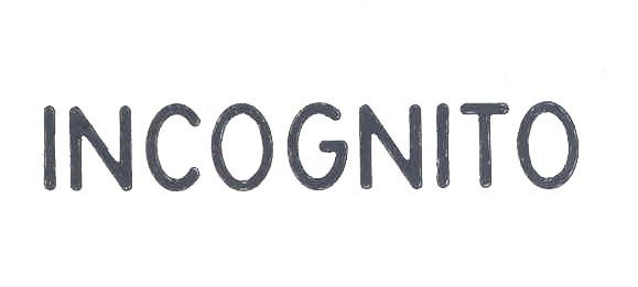 INCOGNITO
