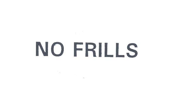 NO FRILLS