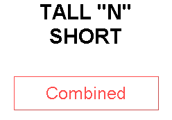 TALL "N" SHORT