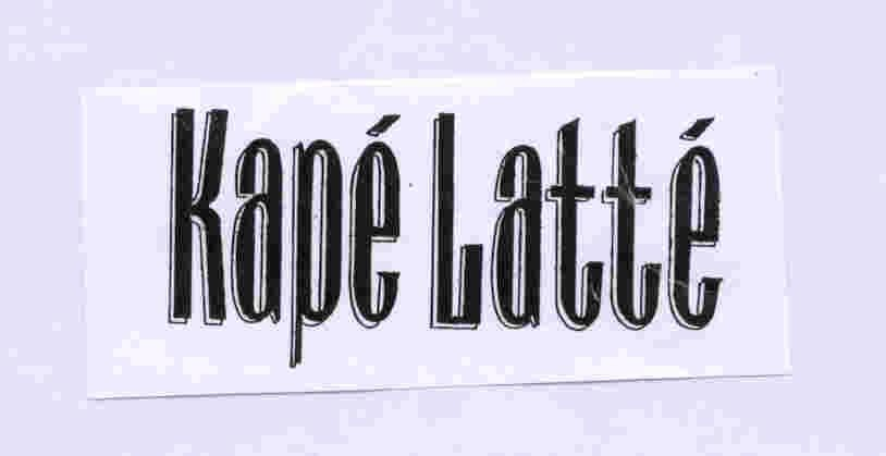 KAPE` LATTE`