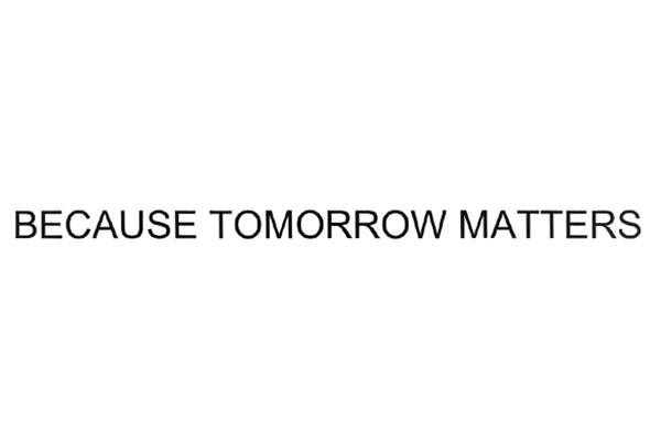 BECAUSE TOMORROW MATTERS