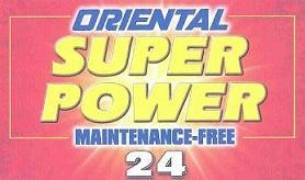 ORIENTAL SUPER POWER MAINTENANCE-FREE 24