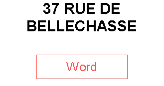 37 RUE DE BELLECHASSE