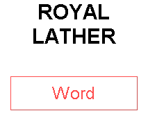 ROYAL LATHER