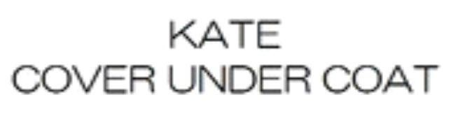 KATE COVER UNDER COAT