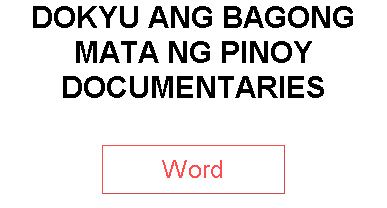 DOKYU ANG BAGONG MATA NG PINOY DOCUMENTARIES