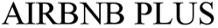 AIRBNB PLUS