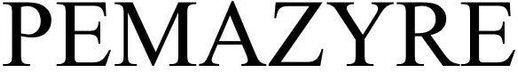 PEMAZYRE
