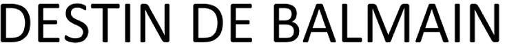 DESTIN DE BALMAIN