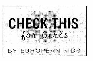 CHECK THIS for Girls BY EUROPEAN KIDS