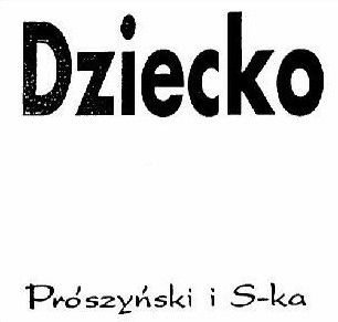 Dziecko Prószyński i S-ka