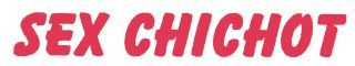 SEX CHICHOT