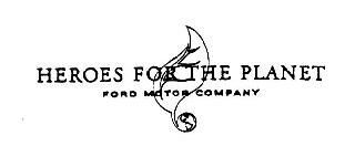 HEROES FOR THE PLANET FORD MOTOR COMPANY