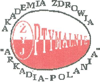 ŻYJ OPTYMALNIE AKADEMIA ZDROWIA ARKADIA POLANIA