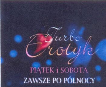 Turbo Erotyk PIĄTEK I SOBOTA ZAWSZE PO PÓŁNOCY