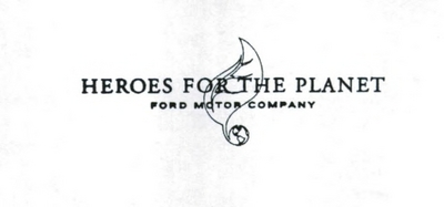 HEROES FOR THE PLANET - FORD MOTOR COMPANY