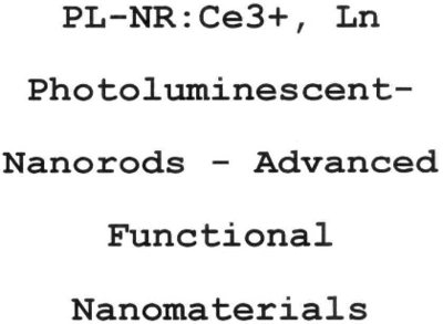 PL-NR:CE3+, LN PHOTOLUMINESCENT-NANORODS - ADVANCED FUNCTIONAL NANOMATERIALS