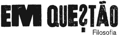 EM QUESTÃO - FILOSOFIA