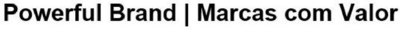 POWERFUL BRAND | MARCAS COM VALOR