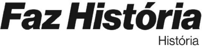FAZ HISTÓRIA  HISTÓRIA