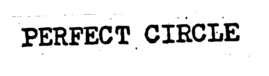 PERFECT CIRCLE