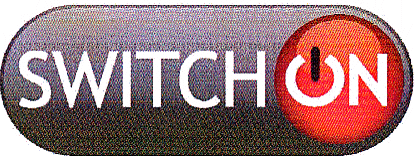 SWITCH ON