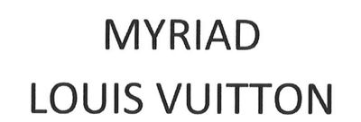 MYRIAD LOUIS VUITTON