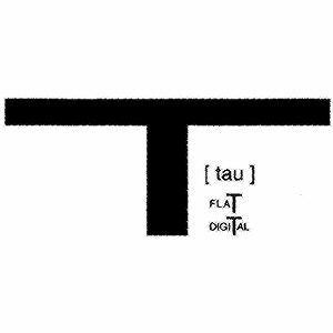 T TAU FLAT DIGITAL